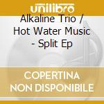 Alkaline Trio / Hot Water Music - Split Ep cd