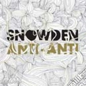 Snowden - Anti-anti cd musicale di SNOWDEN
