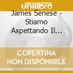 James Senese - Stiamo Aspettando Il Mondo cd