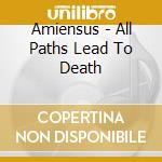 Amiensus - All Paths Lead To Death cd