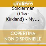 Soldierman (Clive Kirkland) - My Brothers cd musicale di Soldierman (Clive Kirkland)