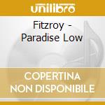 Fitzroy - Paradise Low cd