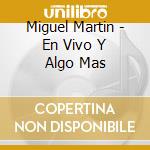 Miguel Martin - En Vivo Y Algo Mas cd