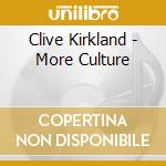 Clive Kirkland - More Culture cd