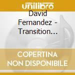 David Fernandez - Transition Project cd