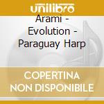 Arami - Evolution - Paraguay Harp cd