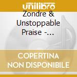 Zondre & Unstoppable Praise - Crossroad cd musicale di Zondre & Unstoppable Praise