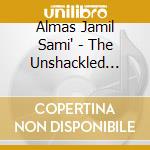 Almas Jamil Sami' - The Unshackled Mind: An Afrocentric Approach To Self Help cd