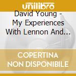David Young - My Experiences With Lennon And Harrison (Book Two) cd musicale di David Young