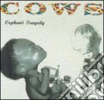 Cows - Orphans Tragedy cd