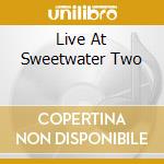 Live At Sweetwater Two cd