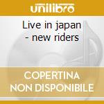 Live in japan - new riders cd musicale di New riders of the purple sage