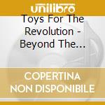 Toys For The Revolution - Beyond The Horizon cd