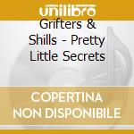 Grifters & Shills - Pretty Little Secrets cd