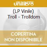 (LP Vinile) Troll - Trolldom lp vinile