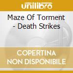 Maze Of Torment - Death Strikes cd musicale di Maze Of Torment