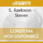 S. Raekwon - Steven cd