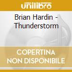 Brian Hardin - Thunderstorm cd musicale di Brian Hardin