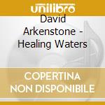 David Arkenstone - Healing Waters