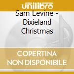 Sam Levine - Dixieland Christmas cd musicale di Sam Levine