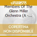 Members Of The Glenn Miller Orchestra (A - Tribute To Glenn Miller cd