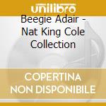 Beegie Adair - Nat King Cole Collection cd