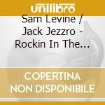 Sam Levine / Jack Jezzro - Rockin In The Fifties cd musicale di Sam / Jezzro,Jack Levine