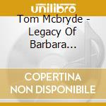 Tom Mcbryde - Legacy Of Barbara Streisand cd musicale di Tom Mcbryde