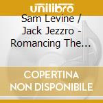 Sam Levine / Jack Jezzro - Romancing The Fifties cd