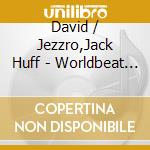 David / Jezzro,Jack Huff - Worldbeat Brazil cd