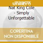 Nat King Cole - Simply Unforgettable cd