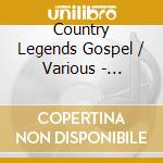 Country Legends Gospel / Various - Country Legends Gospel / Various cd