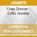 Craig Duncan - Celtic Sunday cd