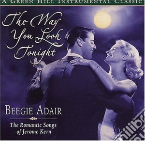 Beegie Adair - The Way You Look Tonight cd musicale di Beegie Adair