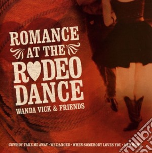 Wanda & Friends Vick - Romance At The Rodeo cd musicale di Wanda & Friends Vick