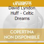 David Lyndon Huff - Celtic Dreams cd