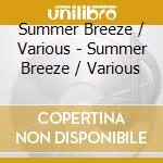 Summer Breeze / Various - Summer Breeze / Various cd