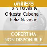 Lalo Davila & Orkesta Cubana - Feliz Navidad cd