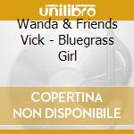 Wanda & Friends Vick - Bluegrass Girl cd