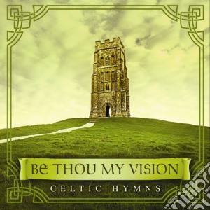 David Arkenstone - Be Thou My Vision: Celtic Hymns cd musicale di David Arkenstone