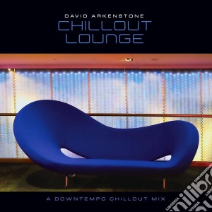 Arkenstone David - Chillout Lounge cd musicale di Arkenstone David