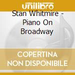 Stan Whitmire - Piano On Broadway cd