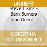 Steve Elkins - Barn Burners John Deere American Mu cd