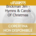 Brickman Jim - Hymns & Carols Of Christmas cd