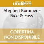 Stephen Kummer - Nice & Easy cd