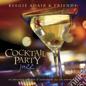 Beegie Adair & Friends - Cocktail Party Jazz cd musicale di Beegie Adair & Friends