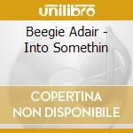 Beegie Adair - Into Somethin cd
