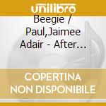 Beegie / Paul,Jaimee Adair - After The Ball cd