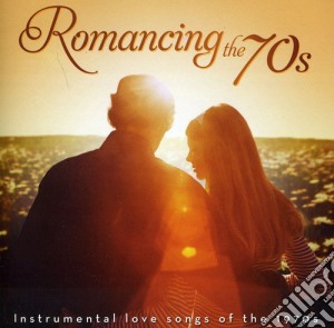 Sam Levine / Jack Jezzro - Romancing The 70S: Instrumental Love Songs Of 1970 cd musicale di Sam / Jezzro,Jack Levine