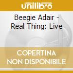 Beegie Adair - Real Thing: Live cd musicale di Beegie Adair